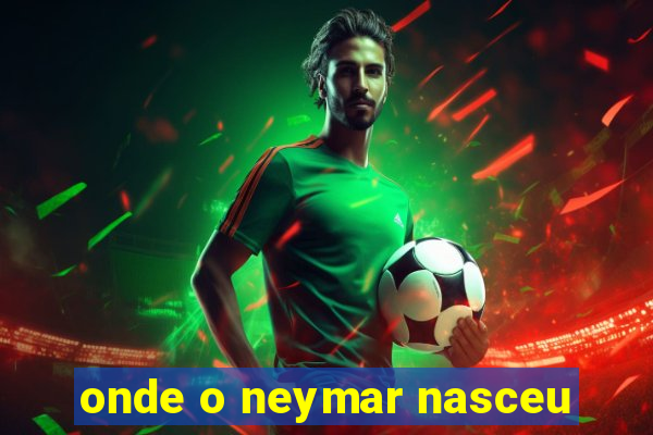 onde o neymar nasceu